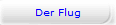 Der Flug